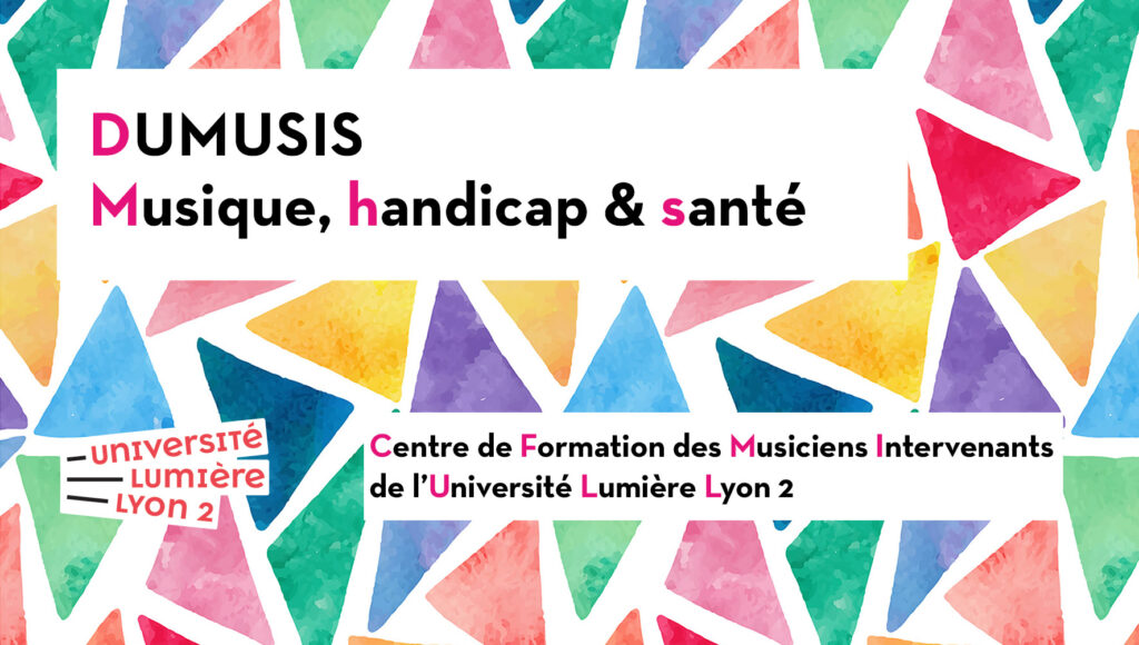 Le CFMI de l’Université Lumière Lyon 2 lance un Diplôme Universitaire de Musicien Intervenant Spécialiste mention Musique Handicap