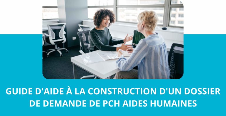 Découvrez le Guide d'aide à la construction d'un dossier de demande de PCH aides humaines